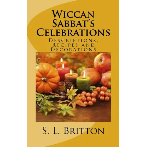 Wiccan Sabbat's Celebrations: Descriptions, Recipes and Decorations - Paperback | Books | Wiccan Center
