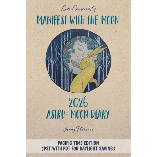 Manifest with the Moon Astro-Moon Diary 2026 - Pacific Time edition - Paperback | Books | Wiccan Center