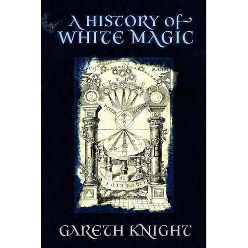 A History of White Magic - Paperback | Books | Wiccan Center