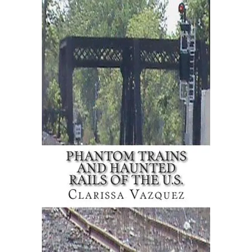 Phantom Trains and Haunted Rails of the U.S. - Paperback | Books | Wiccan Center