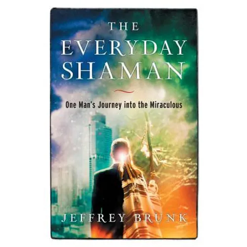 The Everyday Shaman: One Man's Journey into the Miraculous - Paperback | Books | Wiccan Center