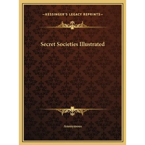 Secret Societies Illustrated - Hardcover | Books | Wiccan Center