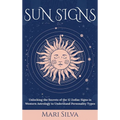 Sun Signs: Unlocking the Secrets of the 12 Zodiac Signs in Western Astrology to Understand Personality Types - Hardcover | Books | Wiccan Center