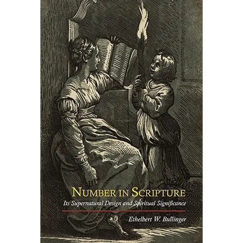 Number in Scripture: Its Supernatural Design and Spiritual Significance - Paperback | Books | Wiccan Center