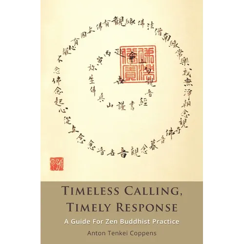 Timeless Calling, Timely Response: A Guide for Zen Buddhist Practice - Paperback | Books | Wiccan Center