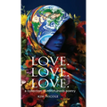Love. Love. Love. a collection of mindfulness poetry: To love is to be kind - Hardcover | Books | Wiccan Center
