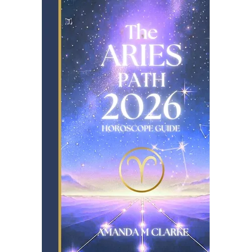 The ARIES Path: Your full 2026 Daily Horoscope Guide - Paperback | Books | Wiccan Center