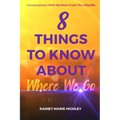 8 Things to Know about Where We Go: Conversations With My Mom From The Afterlife - Paperback | Books | Wiccan Center