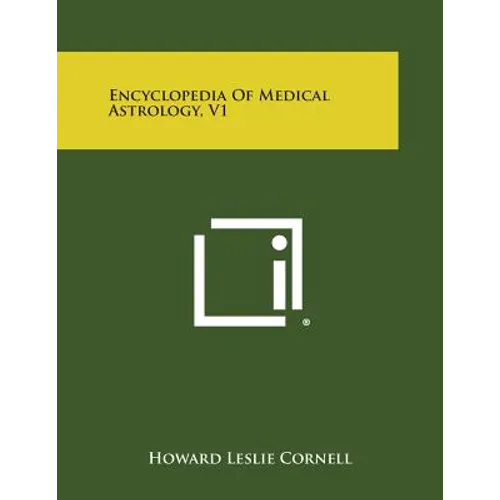 Encyclopedia of Medical Astrology, V1 - Paperback | Books | Wiccan Center