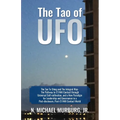 The Tao of UFO: The Tao Te Ching and The Integral Way- The Pathway to ET/NHI Contact through Universal Self-cultivation, and a New Par - Paperback | Books | Wiccan Center