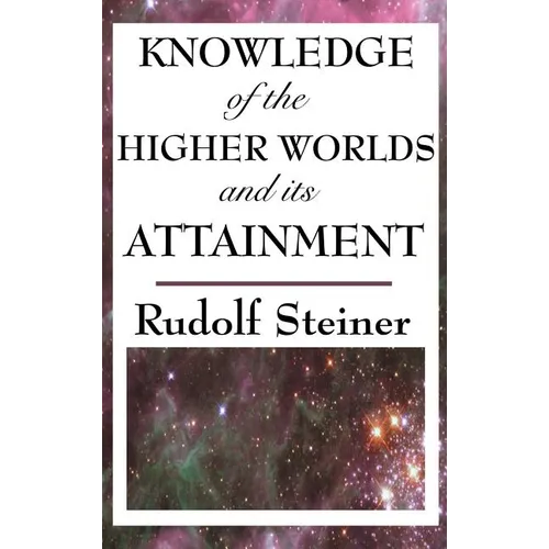Knowledge of the Higher Worlds and Its Attainment - Hardcover | Books | Wiccan Center