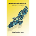Growing Into Light - Hardcover | Books | Wiccan Center