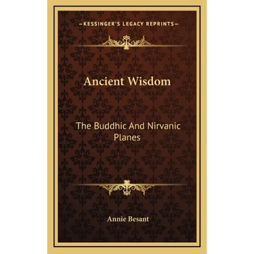 Ancient Wisdom: The Buddhic And Nirvanic Planes - Hardcover | Books | Wiccan Center