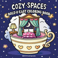 Bold & Easy Cozy Spaces Coloring Book: Charming and Comfy Designs for Stress Relief Coloring for Adults and Teens - Paperback