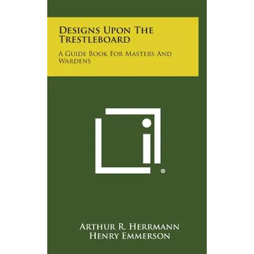 Designs Upon the Trestleboard: A Guide Book for Masters and Wardens - Hardcover | Books | Wiccan Center