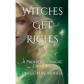 Witches Get Riches: A Prosperity Magic Grimoire - Paperback | Books | Wiccan Center