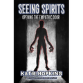 Seeing Spirits: Opening The Empathic Door - Paperback | Books | Wiccan Center