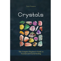 Crystals: The Complete Beginner's Guide to Crystals and Crystal Healing - Paperback | Books | Wiccan Center