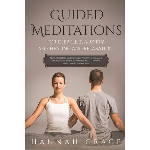 Guided Meditations for Deep Sleep, Anxiety, Self Healing and Relaxation: Relaxation Technique for Anxiety, Mindfulness-Based Cognitive Therapy, How to - Paperback | Books | Wiccan Center