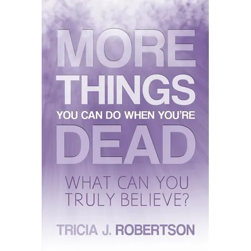 More Things you Can do When You're Dead: What Can You Truly Believe? - Paperback | Books | Wiccan Center