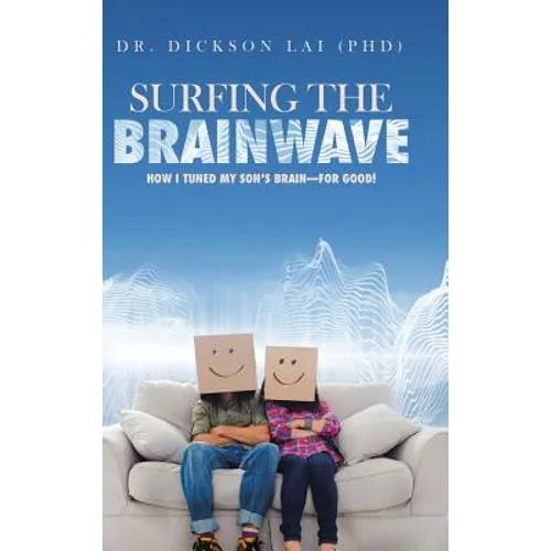 Surfing the BrainWave: How I Tuned My Son's Brain-for Good! - Hardcover | Books | Wiccan Center