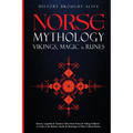 Norse Mythology, Vikings, Magic & Runes: Stories, Legends & Timeless Tales From Norse & Viking Folklore + A Guide To The Rituals, Spells & Meanings of - Paperback | Books | Wiccan Center
