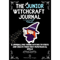 The Junior Witchcraft Journal: A Journal For Young Witches to Create and Write Their Very Own Magical Spells - Paperback | Books | Wiccan Center