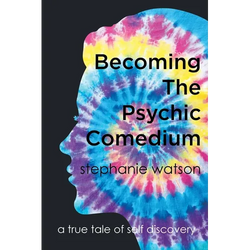 Becoming The Psychic Comedium: A True Tale Of Self Discovery - Paperback | Books | Wiccan Center