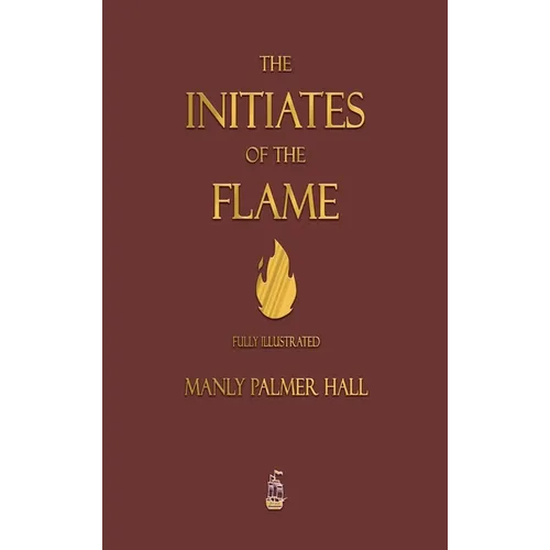 The Initiates of the Flame - Fully Illustrated Edition - Hardcover | Books | Wiccan Center