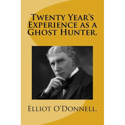 Twenty Year's Experience as a Ghost Hunter. - Paperback | Books | Wiccan Center