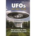 UFOs Do Not Exist: The Greatest Lie That Enveloped the World - Paperback | Books | Wiccan Center