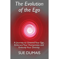 The Evolution of the Ego: A Journey to Unwind Your Ego, Embrace Your Humanness and Embody Your Divinity - Paperback | Books | Wiccan Center