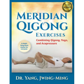Meridian Qigong Exercises: Combining Qigong, Yoga, & Acupressure - Hardcover | Books | Wiccan Center