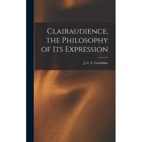 Clairaudience, the Philosophy of Its Expression - Hardcover | Books | Wiccan Center