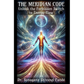The Meridian Code: Unlock the Forbidden Switch to Energy Flow - Paperback | Books | Wiccan Center