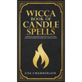 Wicca Book of Candle Spells: A Beginner's Book of Shadows for Wiccans, Witches, and Other Practitioners of Candle Magic - Hardcover | Books | Wiccan Center