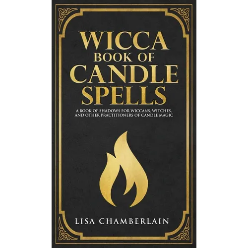 Wicca Book of Candle Spells: A Beginner's Book of Shadows for Wiccans, Witches, and Other Practitioners of Candle Magic - Hardcover | Books | Wiccan Center