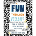 My Fun Theology Workbook: Finding Out What (The) God (of Your Understanding) Wants from You - Paperback