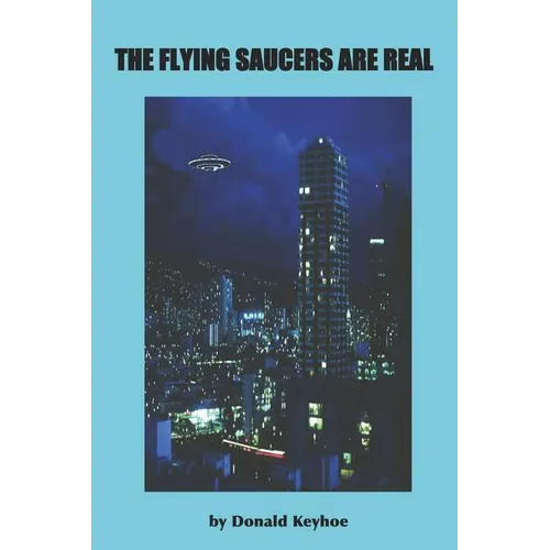 The Flying Saucers Are Real - Paperback | Books | Wiccan Center