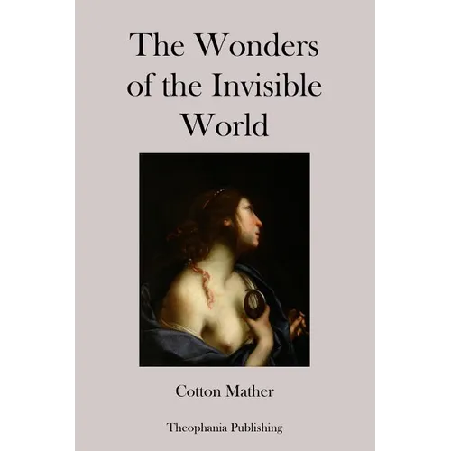 The Wonders of the Invisible World - Paperback | Books | Wiccan Center