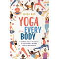 Yoga for Every Body: A beginner's guide to the practice of yoga postures, breathing exercises and meditation - Paperback | Books | Wiccan Center