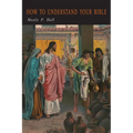 How To Understand Your Bible: A Philosopher's Interpretation of Obscure and Puzzling Passages - Paperback | Books | Wiccan Center