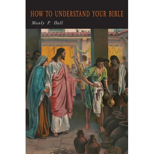 How To Understand Your Bible: A Philosopher's Interpretation of Obscure and Puzzling Passages - Paperback | Books | Wiccan Center