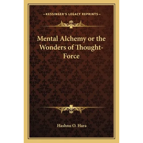 Mental Alchemy or the Wonders of Thought-Force - Paperback | Books | Wiccan Center