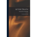 After Death: Or, Disembodied Man - Hardcover