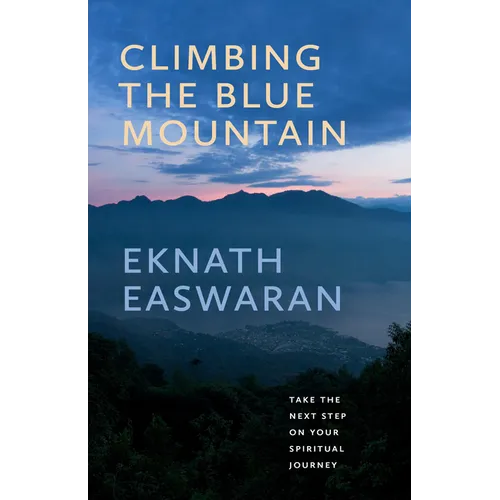 Climbing the Blue Mountain: Take the Next Step on Your Spiritual Journey - Hardcover