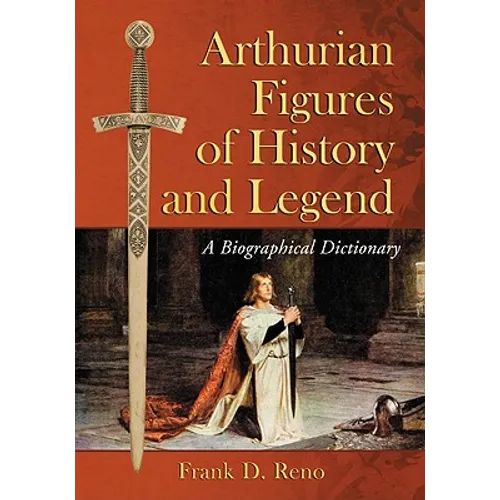 Arthurian Figures of History and Legend: A Biographical Dictionary - Paperback | Books | Wiccan Center