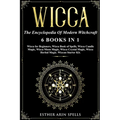 Wicca: The Encyclopedia Of Modern Witchcraft. 6 books in1: Wicca for Beginners, Book of Spells, Candle Magic, Moon Magic, Cry - Paperback | Books | Wiccan Center