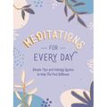 Meditations for Every Day: Simple Tips and Calming Quotes to Help You Find Stillness
