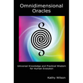 Omnidimensional Oracles: Universal Knowledge and Practical Wisdom for Human Evolution - Paperback | Books | Wiccan Center